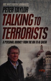 Cover of: Talking to terrorists: a personal journey from the IRA to Al Qaeda
