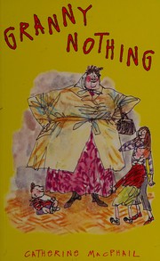 Granny Nothing by Catherine MacPhail