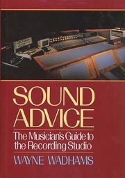 Cover of: Sound advice: the musician's guide to the recording studio
