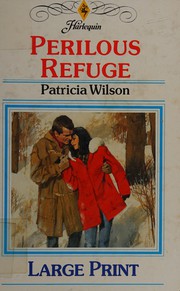 Cover of: Perilous Refuge by Patricia Wilson