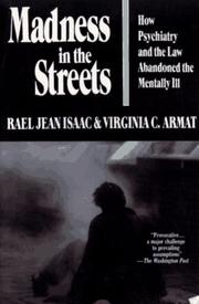 Cover of: Madness in the Streets: How Psychiatry and the Law Abandoned the Mentally Ill