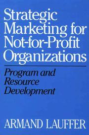 Strategic marketing for not-for-profit organizations by Armand Lauffer