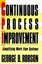Cover of: Continuous process improvement by George D. Robson