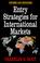 Cover of: Entry strategies for international markets