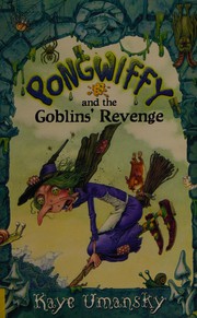 Cover of: Pongwiffy and the goblins' revenge