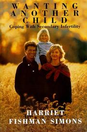 Cover of: Wanting another child: coping with secondary infertility