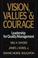 Cover of: Vision, Values, and Courage