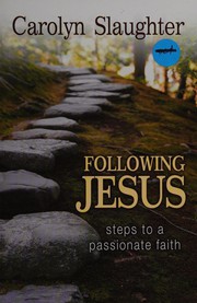Cover of: Following Jesus: steps to a passionate faith
