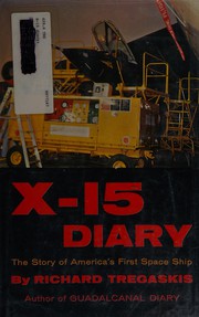 Cover of: X-15 diary: the story of America's first space ship.