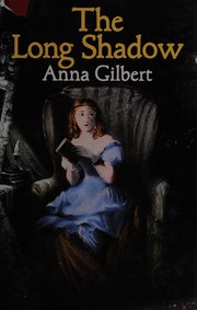 Cover of: The long shadow by Anna Gilbert