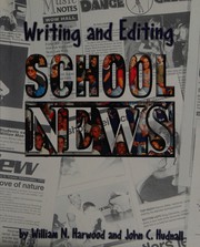 Cover of: Writing and Editing School News by William Harwood
