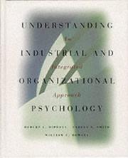 Cover of: Understanding industrial and organizational psychology: an integrated approach