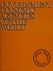 Cover of: Government economic agencies of the world: an international directory of governmental organisations concerned with economic development and planning