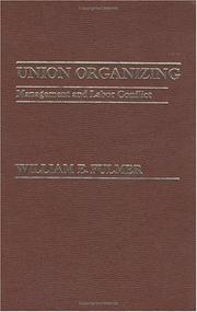 Cover of: Union organizing: management and labor conflict