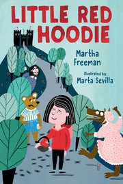 Cover of: Little Red Riding Hoodie by Martha Freeman, Marta Sevilla