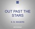 Cover of: Out Past the Stars