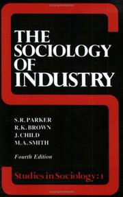 Cover of: The Sociology of Industry (Studies in Sociology) by S. R. Parker