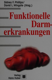 Cover of: Funktionelle Darmerkrankungen. by Sidney F. Phillips, David L. Wingate