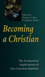 Cover of: Becoming a Christian: The Ecumenical Implications of Our Common Baptism (Faith & Order Paper)