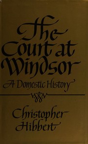 Cover of: The Court at Windsor by Christopher Hibbert