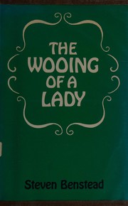 Cover of: The wooing of a lady by Steven Benstead
