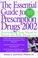 Cover of: The Essential Guide to Prescription Drugs, 2002