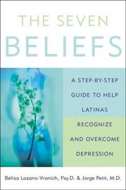 Cover of: The Seven Beliefs: A Step-by-Step Guide to Help Latinas Recognize and Overcome Depression