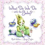 Cover of: What Do We Do with the Baby? by Rick Walton, Rick Walton