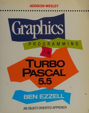 Cover of: Graphics programming in Turbo Pascal 5.5: an object-oriented approach