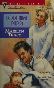 Cover of: Code Name: Daddy (Silhouette Intimate Moments, No 736)