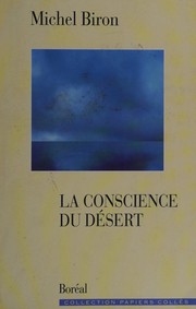 Cover of: La conscience du désert: essais sur la littérature au Québec et ailleurs