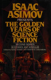 Cover of: Isaac Asimov presents the golden years of science fiction by edited by Isaac Asimov and Martin H. Greenberg.