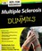 Cover of: Multiple sclerosis for dummies