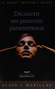 Cover of: Découvrir ses pouvoirs paranormaux: le monde invisible existe