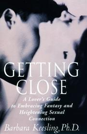 Cover of: Getting close: a lover's guide to embracing fantasy and heightening sexual connection