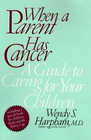 Cover of: When a parent has cancer: a guide to caring for your children