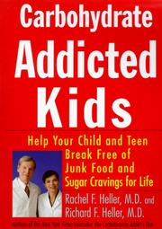 Cover of: Carbohydrate-addicted kids: help your child or teen break free of junk food and sugar cravings-- for life!