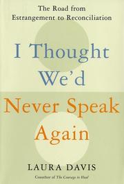 Cover of: I Thought We'd Never Speak Again by Laura Davis