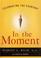 Cover of: In the Moment