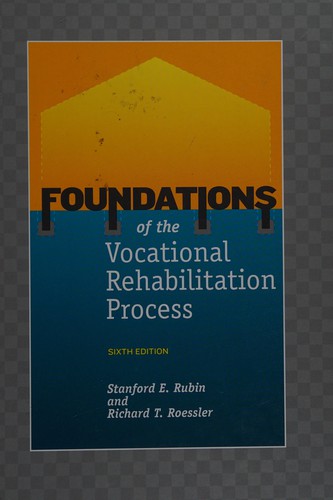 Foundations of the Vocational Rehabilitation Process by Stanford E. Rubin, Richard T. Roessler