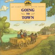 Cover of: Going to Town: Adapted from the Little House Books by Laura Ingalls Wilder (My First Little House Books)