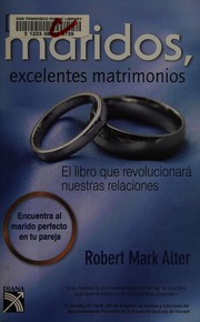 Cover of: Buenos maridos, excelentes matrimonios: el libro que revolucionará nuestra relaciones