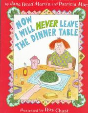 Now I will never leave the dinner table by Jane Read Martin