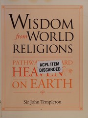Cover of: Wisdom from world religions: pathways toward heaven on earth