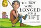 Cover of: The boy who longed for a lift