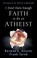 Cover of: I Don't Have Enough Faith to Be an Atheist