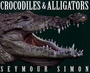 Cover of: Crocodiles & alligators by Seymour Simon