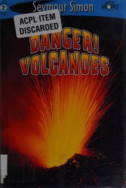 Cover of: Danger! volcanoes by Seymour Simon