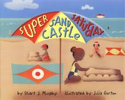 Super sand castle Saturday by Stuart J. Murphy