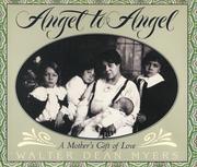 Cover of: Angel to Angel: A Mother's Gift of Love